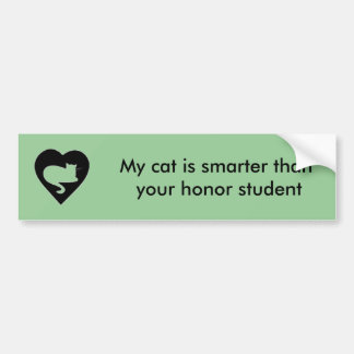 My cat is smarter than your honour student bumper sticker