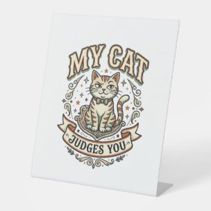 My Cat Judges You Cat Sarcasm Attitude Vintage Vec Pedestal Sign