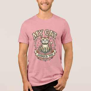 My Cat Judges You Cat Sarcasm Attitude Vintage Vec Tri-Blend Shirt