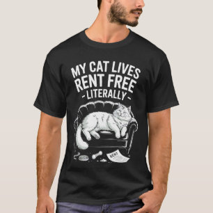 My Cat Lives Rent Free Literally Humour T-Shirt