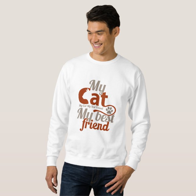 My cat my best friend sweatshirt (Front Full)