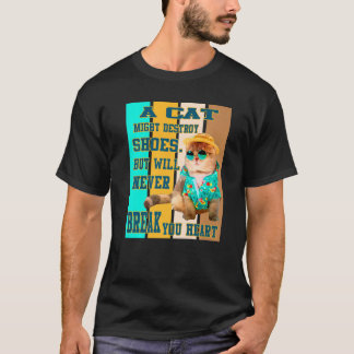 My Cat Never Break Your Heart Love Dad Mum Cat   T-Shirt