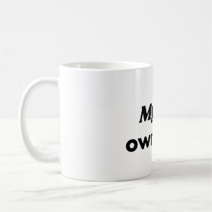 My Cat Owns This Funny Cat Mug