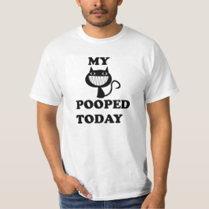 My cat pooped today. funny t shirt. T-Shirt