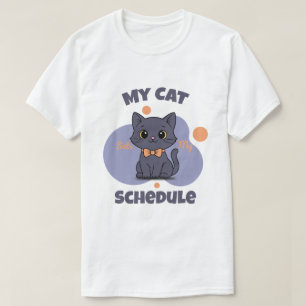 My Cat Sets My Schedule Cute Black Cat Design T-Shirt