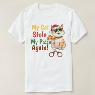 My Cat Stole My Pizza... Again T-Shirt