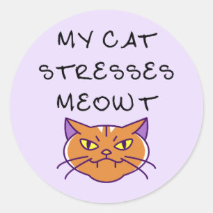 My Cat Stresses Meowt Funny Cat Classic Round Sticker