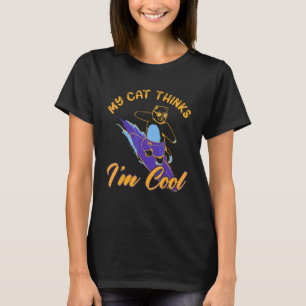 My Cat Thinks I'm Cool Cat Men Women T-Shirt