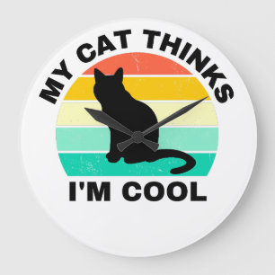 My Cat Thinks I'm Cool Large Clock