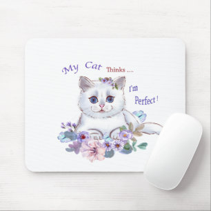 My Cat thinks I'm Perfect Cat Illustration Mouse P Mouse Pad