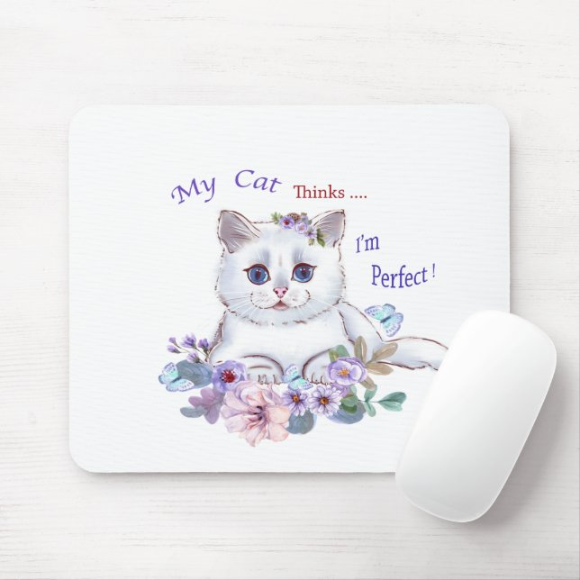 My Cat thinks I'm Perfect Cat Illustration Mouse P Pad (With Mouse)
