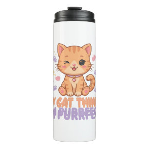 My Cat Thinks I'm Purrfect Thermal Tumbler