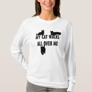 My Cat Walks All Over Me T-Shirt
