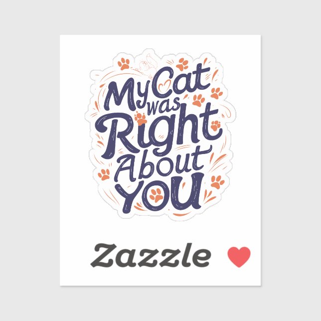 My Cat Was Right About You –Cat Lover (Sheet)