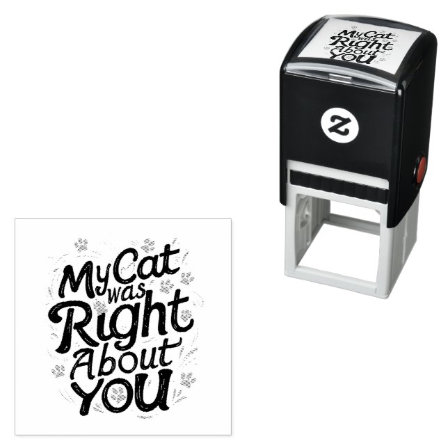 My Cat Was Right About You –Cat Lover Self-inking Stamp (In Situ)