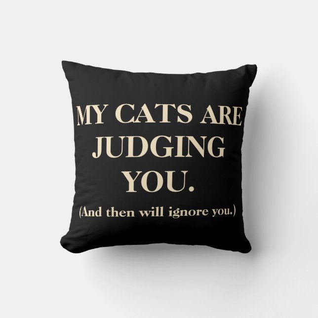 My Cats Are Judging You Cushion (Front)