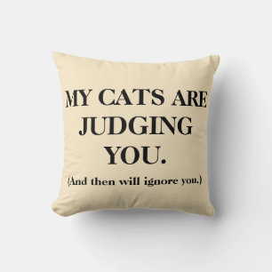 My Cats Are Judging You Cushion