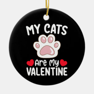 My Cats Are My Valentine Day Funny Pet Lovers Ceramic Tree Decoration