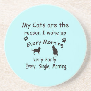 My Cats are the Reason I Wake Up Coaster