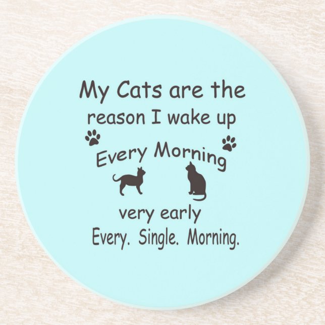 My Cats are the Reason I Wake Up Coaster (Front)