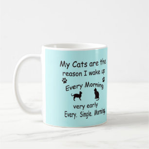 My Cats are the Reason I Wake Up Coffee Mug