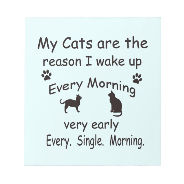 My Cats are the Reason I Wake Up Notepad (Front)