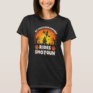 My Caucasian Shepherd Dog Ride Witch Shotgun Hallo T-Shirt