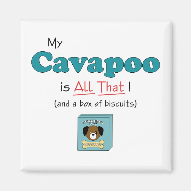 My Cavapoo is All That! Magnet (Front)