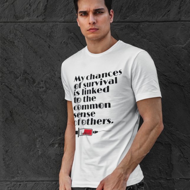 My Chances of Survival Quote T-Shirt (Creator Uploaded)