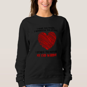My CHD Warrior Mom Congenital Heart Disease CHD Mo Sweatshirt