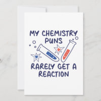 My Chemistry Puns Rarely Get A Reaction