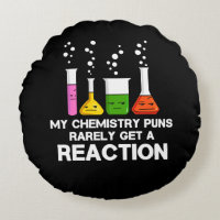 My Chemistry Puns Rarely Get Reaction Science Joke