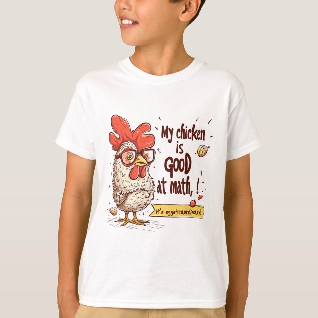 My Chicken Is Good At Math Eggstraordinary Pun _1  T-Shirt (Front)