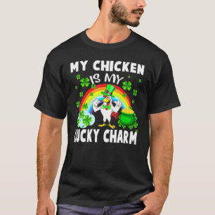 My Chicken Is My Lucky Charm Happy St Patricks Day T-Shirt