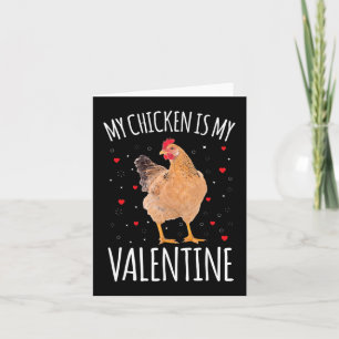 My Chicken Is My Valentine Men Women Farmers Chick Card