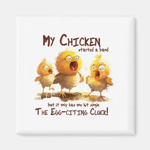My Chicken Started A Nd Egg-citing Cluck Funny Chi Magnet