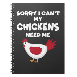 My Chickens Need Me Love Chicken Gift for Farmers Notebook