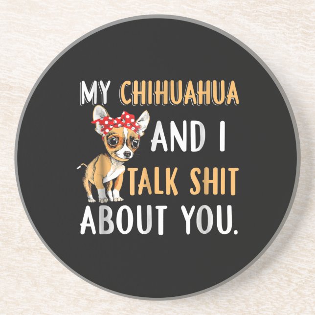 My Chihuahua And I Talk About You Dog Lover Gift Coaster (Front)