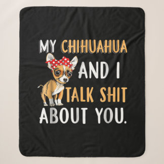 My Chihuahua And I Talk About You Dog Lover Gift Sherpa Blanket