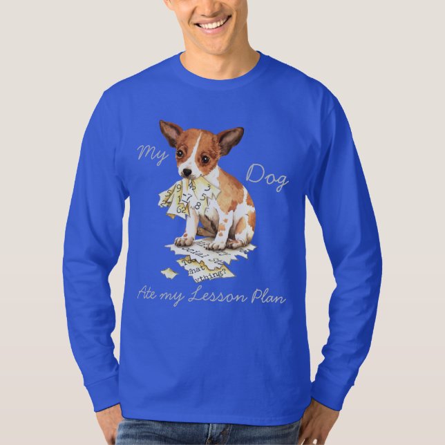 My Chihuahua Ate My Lesson Plan T-Shirt (Front)