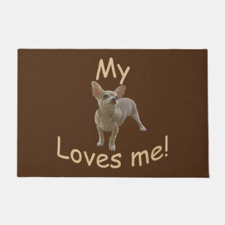My Chihuahua loves me!  Doormat