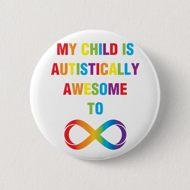 My Child Autistically Awesome Infinity 6 Cm Round Badge (Front)