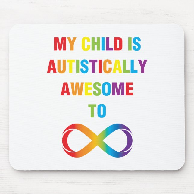 My Child Autistically Awesome Infinity Mouse Pad (Front)