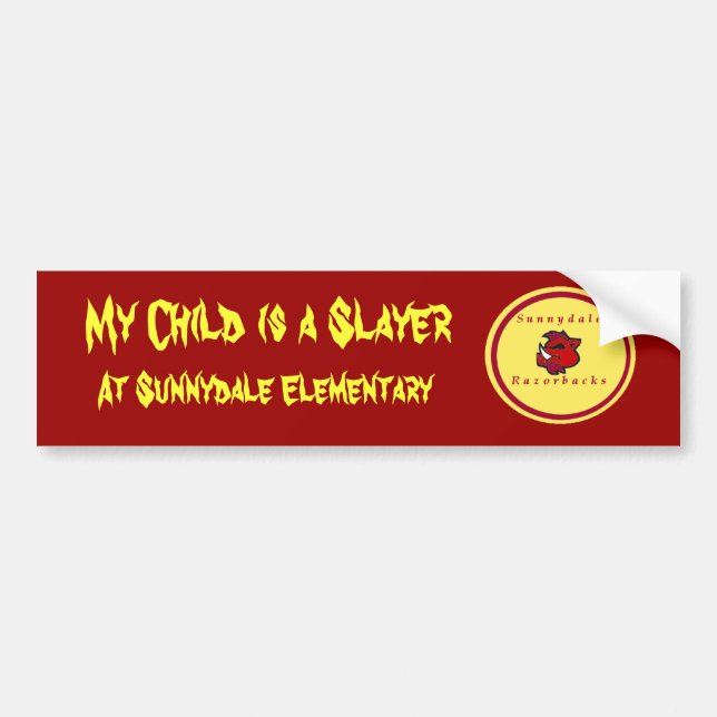 My Child is a Slayer , At Sunnydale elem Bumper Sticker (Front)