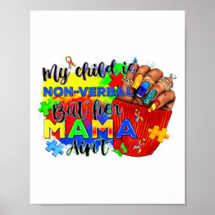 My Child Is Non-verbyl But Her Mama Ain't Autism M Poster