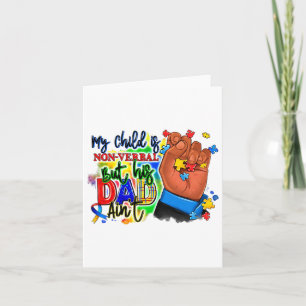 My Child Is Non-verbyl But His Dad Ain't Autism Aw Card