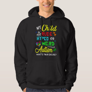 My Child Is Not Rude Hyper Or Weird Autism Awarene Hoodie