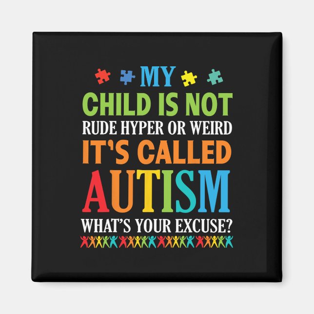My Child Is Not Rude Hyper Weird It's Called Autis Magnet (Front)