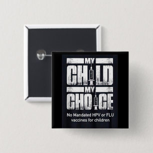 My child my choice 15 cm square badge