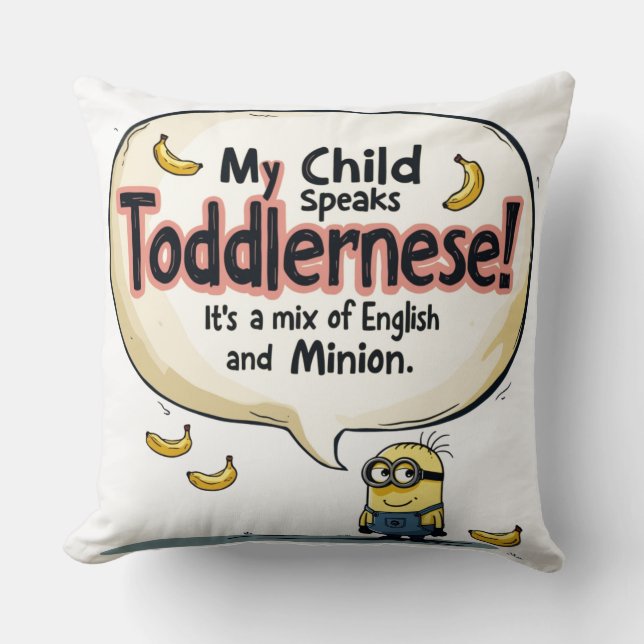 My Child Speaks "Toddlernese" Throw Pillow (Front)